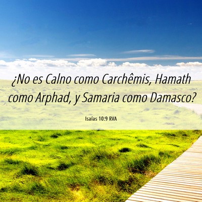 Picture 06 - Isaías 10:9 RVA - ¿No es Calno como Carchêmis, Hamath como - Bible Verse Picture