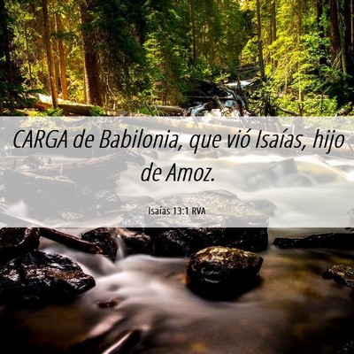 Picture 06 - Isaías 13:1 RVA - CARGA de Babilonia, que vió Isaías, hijo de - Bible Verse Picture