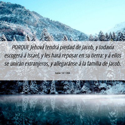 Picture 06 - Isaías 14:1 RVA - PORQUE Jehová tendrá piedad de Jacob, y - Bible Verse Picture