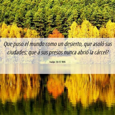 Picture 06 - Isaías 14:17 RVA - Que puso el mundo como un desierto, que asoló - Bible Verse Picture