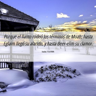 Picture 06 - Isaías 15:8 RVA - Porque el llanto rodeó los términos de Moab; - Bible Verse Picture