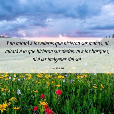 Picture 06 - Isaías 17:8 RVA - Y no mirará á los altares que hicieron sus - Bible Verse Picture