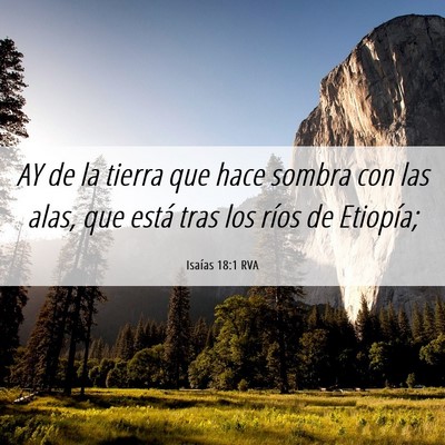 Picture 06 - Isaías 18:1 RVA - AY de la tierra que hace sombra con las alas, que - Bible Verse Picture