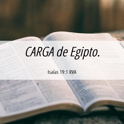 Picture 06 - Isaías 19:1 RVA - CARGA de - Bible Verse Picture