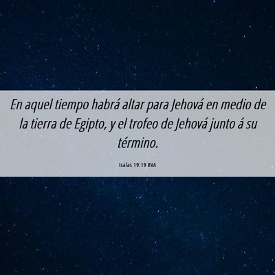 Picture 06 - Isaías 19:19 RVA - En aquel tiempo habrá altar para Jehová en - Bible Verse Picture