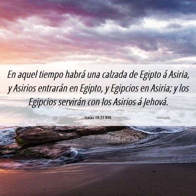 Picture 06 - Isaías 19:23 RVA - En aquel tiempo habrá una calzada de Egipto á - Bible Verse Picture