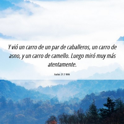 Picture 06 - Isaías 21:7 RVA - Y vió un carro de un par de caballeros, un carro - Bible Verse Picture