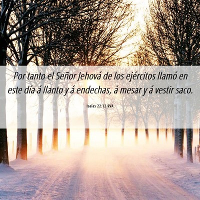 Picture 06 - Isaías 22:12 RVA - Por tanto el Señor Jehová de los ejércitos - Bible Verse Picture