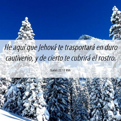 Picture 06 - Isaías 22:17 RVA - He aquí que Jehová te trasportará en duro - Bible Verse Picture