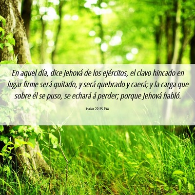 Picture 06 - Isaías 22:25 RVA - En aquel día, dice Jehová de los ejércitos, el - Bible Verse Picture