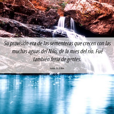 Picture 06 - Isaías 23:3 RVA - Su provisión era de las sementeras que crecen - Bible Verse Picture