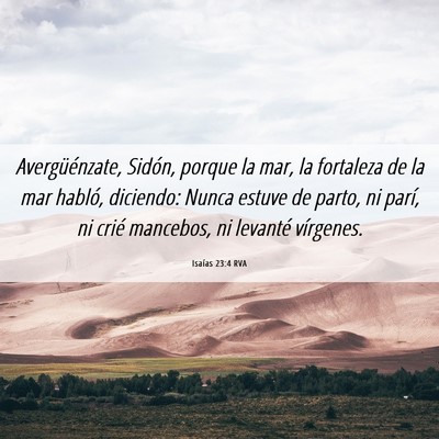 Picture 06 - Isaías 23:4 RVA - Avergüénzate, Sidón, porque la mar, la - Bible Verse Picture