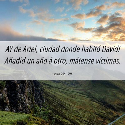 Picture 06 - Isaías 29:1 RVA - AY de Ariel, ciudad donde habitó David! Añadid - Bible Verse Picture