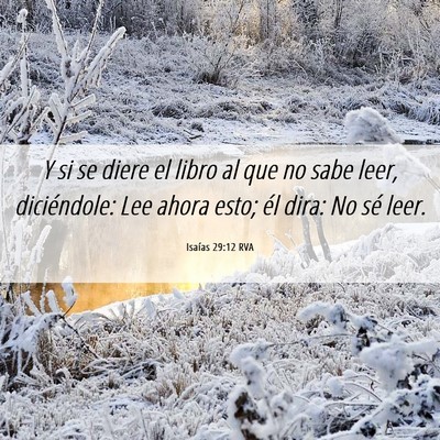 Picture 06 - Isaías 29:12 RVA - Y si se diere el libro al que no sabe leer, - Bible Verse Picture