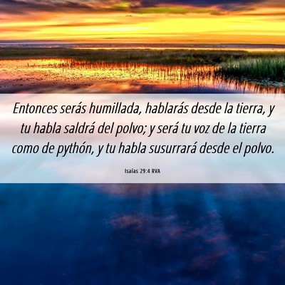 Picture 06 - Isaías 29:4 RVA - Entonces serás humillada, hablarás desde la - Bible Verse Picture