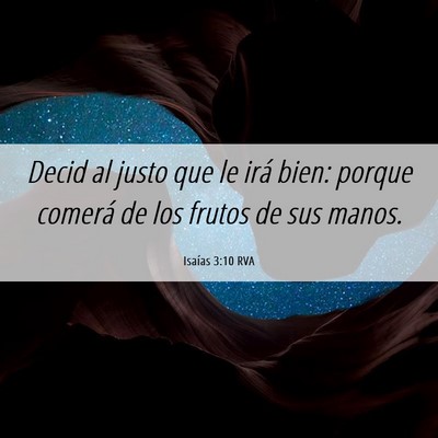Picture 06 - Isaías 3:10 RVA - Decid al justo que le irá bien: porque comerá - Bible Verse Picture