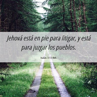 Picture 06 - Isaías 3:13 RVA - Jehová está en pie para litigar, y está para - Bible Verse Picture