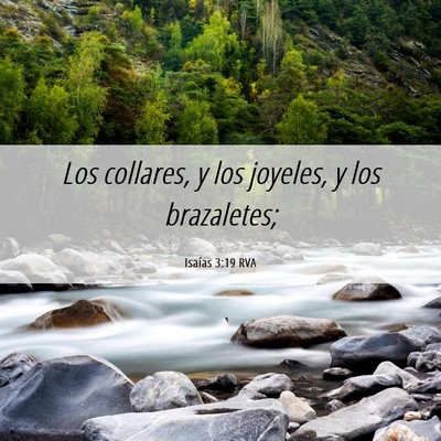 Picture 06 - Isaías 3:19 RVA - Los collares, y los joyeles, y los - Bible Verse Picture