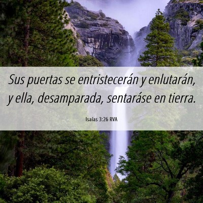 Picture 06 - Isaías 3:26 RVA - Sus puertas se entristecerán y enlutarán, y - Bible Verse Picture