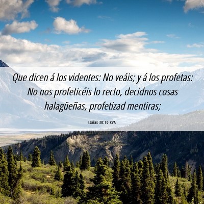 Picture 06 - Isaías 30:10 RVA - Que dicen á los videntes: No veáis; y á los - Bible Verse Picture