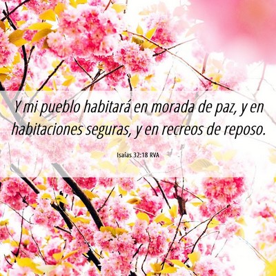 Picture 06 - Isaías 32:18 RVA - Y mi pueblo habitará en morada de paz, y en - Bible Verse Picture