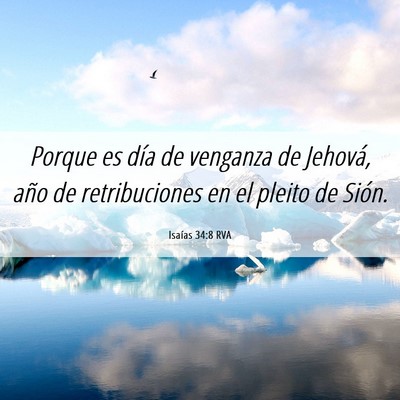 Picture 06 - Isaías 34:8 RVA - Porque es día de venganza de Jehová, año de - Bible Verse Picture