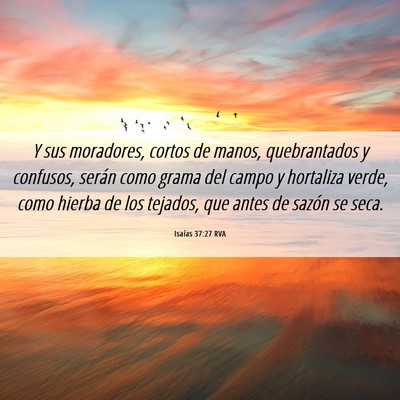 Picture 06 - Isaías 37:27 RVA - Y sus moradores, cortos de manos, quebrantados y - Bible Verse Picture