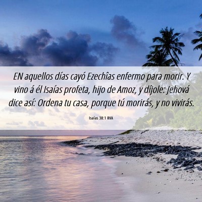 Picture 06 - Isaías 38:1 RVA - EN aquellos días cayó Ezechîas enfermo para - Bible Verse Picture