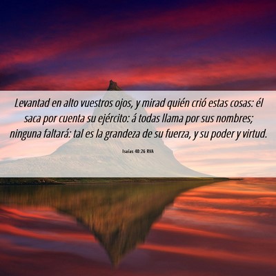 Picture 06 - Isaías 40:26 RVA - Levantad en alto vuestros ojos, y mirad quién - Bible Verse Picture