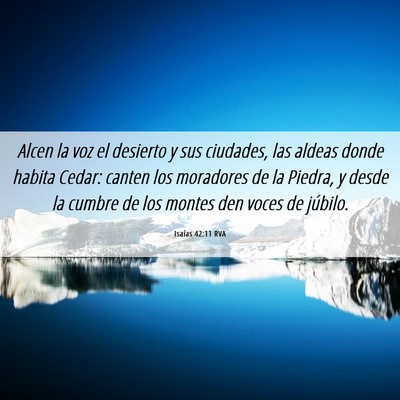Picture 06 - Isaías 42:11 RVA - Alcen la voz el desierto y sus ciudades, las - Bible Verse Picture