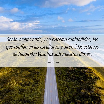 Picture 06 - Isaías 42:17 RVA - Serán vueltos atrás, y en extremo confundidos, - Bible Verse Picture
