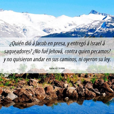 Picture 06 - Isaías 42:24 RVA - ¿Quién dió á Jacob en presa, y entregó á - Bible Verse Picture