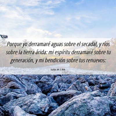 Picture 06 - Isaías 44:3 RVA - Porque yo derramaré aguas sobre el secadal, y - Bible Verse Picture