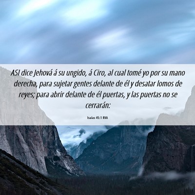 Picture 06 - Isaías 45:1 RVA - ASI dice Jehová á su ungido, á Ciro, al cual - Bible Verse Picture