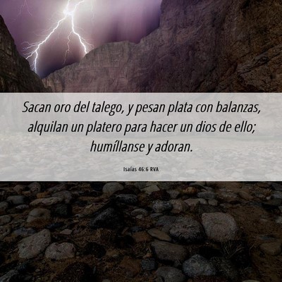 Picture 06 - Isaías 46:6 RVA - Sacan oro del talego, y pesan plata con balanzas, - Bible Verse Picture