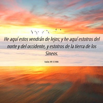 Picture 06 - Isaías 49:12 RVA - He aquí estos vendrán de lejos; y he aquí - Bible Verse Picture