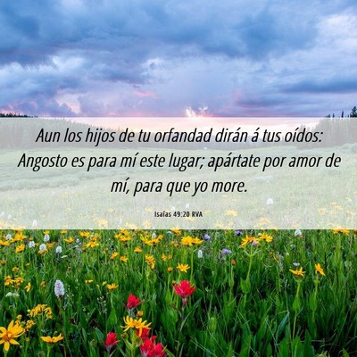 Picture 06 - Isaías 49:20 RVA - Aun los hijos de tu orfandad dirán á tus - Bible Verse Picture