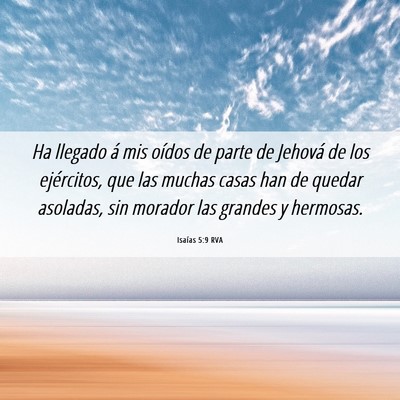 Picture 06 - Isaías 5:9 RVA - Ha llegado á mis oídos de parte de Jehová de - Bible Verse Picture