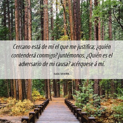 Picture 06 - Isaías 50:8 RVA - Cercano está de mí el que me justifica; - Bible Verse Picture