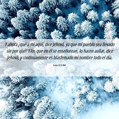Picture 06 - Isaías 52:5 RVA - Y ahora ¿qué á mí aquí, dice Jehová, ya que - Bible Verse Picture