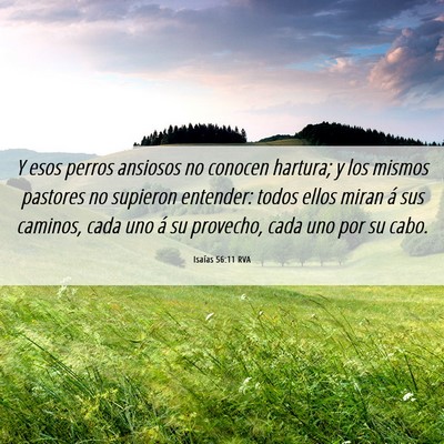 Picture 06 - Isaías 56:11 RVA - Y esos perros ansiosos no conocen hartura; y los - Bible Verse Picture
