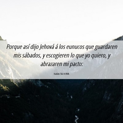 Picture 06 - Isaías 56:4 RVA - Porque así dijo Jehová á los eunucos que - Bible Verse Picture