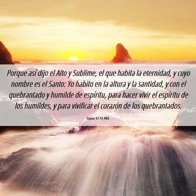 Picture 06 - Isaías 57:15 RVA - Porque así dijo el Alto y Sublime, el que habita - Bible Verse Picture