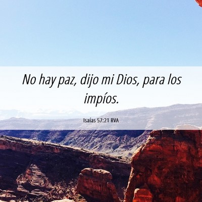 Picture 06 - Isaías 57:21 RVA - No hay paz, dijo mi Dios, para los - Bible Verse Picture