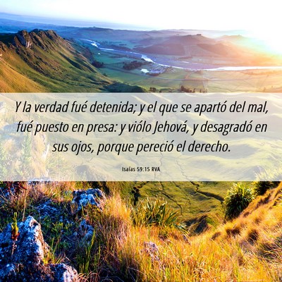Picture 06 - Isaías 59:15 RVA - Y la verdad fué detenida; y el que se apartó - Bible Verse Picture
