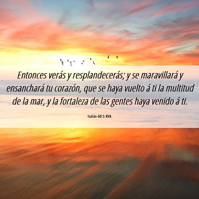 Picture 06 - Isaías 60:5 RVA - Entonces verás y resplandecerás; y se - Bible Verse Picture
