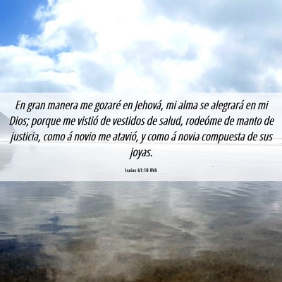 Picture 06 - Isaías 61:10 RVA - En gran manera me gozaré en Jehová, mi alma se - Bible Verse Picture