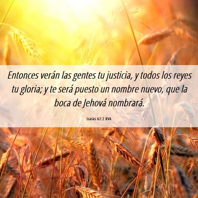 Picture 06 - Isaías 62:2 RVA - Entonces verán las gentes tu justicia, y todos - Bible Verse Picture
