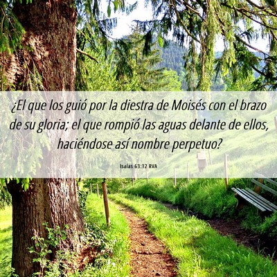 Picture 06 - Isaías 63:12 RVA - ¿El que los guió por la diestra de Moisés con - Bible Verse Picture