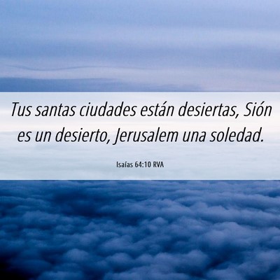 Picture 06 - Isaías 64:10 RVA - Tus santas ciudades están desiertas, Sión es un - Bible Verse Picture